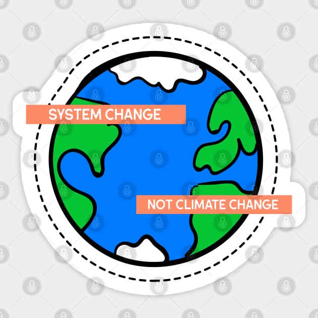 System Change,Not Climate Change. Sticker by barn-of-nature
